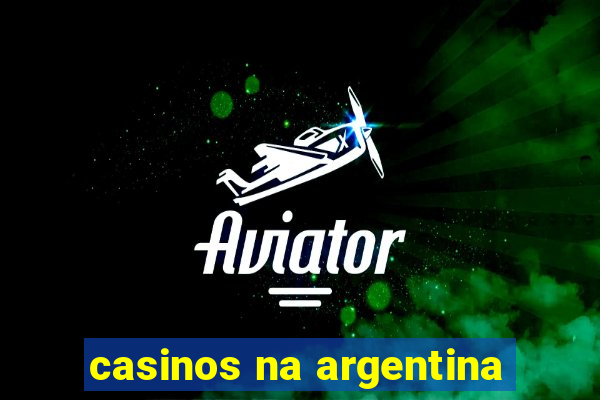 casinos na argentina